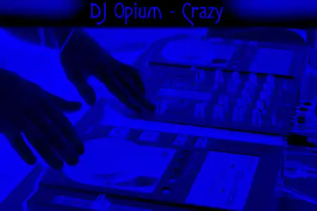 DJ Opium - Crazy